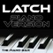 Latch (Piano Version) - The Piano Bar lyrics
