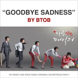 Goodbye Sadness (From “DalKom Family [Original Television Soundtrack], Pt. 1”) - Single - BTOB