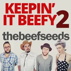 Keepin' it Beefy 2 - EP by The Beef Seeds album reviews, ratings, credits