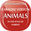 Animals [Instrumental / Karaoke Version] In the Style of Nabiha - HQ INSTRUMENTALS