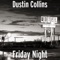 Friday Night - Dustin Collins lyrics