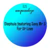 For Ur Love (feat. Saxy Mr S) - Single album lyrics, reviews, download