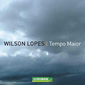 Tempo Maior by Wilson Lopes album reviews, ratings, credits