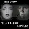 Why Did You Leave Me - Single album lyrics, reviews, download