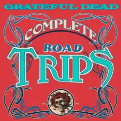 Complete Road Trips - Grateful Dead