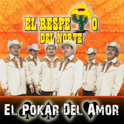 El Pokar del Amor - El Respeto Del Norte El Pokar del Amor - El Respeto Del Norte