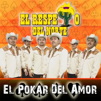 El Pokar del Amor - El Respeto Del Norte El Pokar del Amor - El Respeto Del Norte