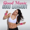 Good Music - Good Workout