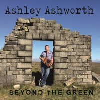 Beyond the Green (feat. Alistair Russell) by Ashley Ashworth on Apple Music