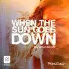 Stream & download When the Sun Goes Down - Single