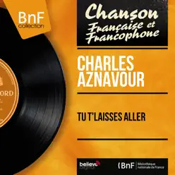 Tu t'laisses aller (feat. Paul Mauriat et son orchestre) [Mono Version] - Single - Charles Aznavour