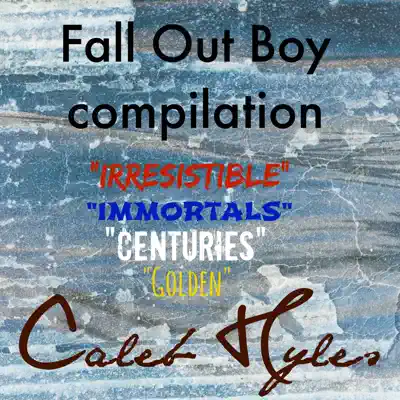 Fall Out Boy Covers Compilation - EP - Caleb Hyles