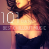 Best Chillout Music 101 Tracks – Buddha Lounge Music Ibiza, Bar del Mar Party Time, Electronic Music Collection, Beach House Party, Chill Out Background Music - Various Artists