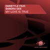 My Love Is True (Remixes) [feat. Sandra Gee] - EP