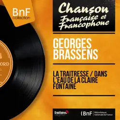 La traîtresse / Dans l'eau de la claire fontaine (feat. Pierre Nicolas) [Mono Version] - Single - Georges Brassens