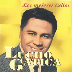 Los Mejores Éxitos de Lucho Gatica - Lucho Gatica