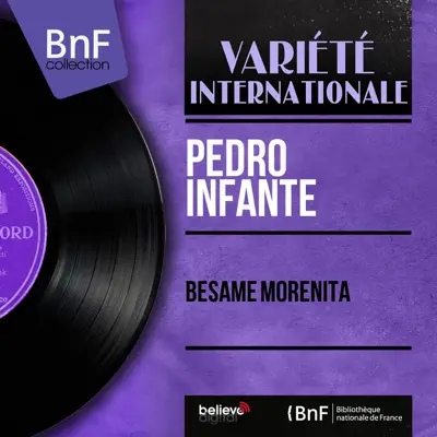 Bésame Morenita (feat. Mariachi Guadalajara de Silvestre Vargas) [Mono Version] - EP - Pedro Infante