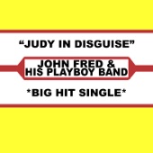 John Fred & His Playboy Band - Judy In Disguise (With Glasses) (Original 45 Version)