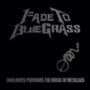 Fade To Bluegrass: Iron Horse Performs the Music of Metallica (feat. Iron Horse) album lyrics, reviews, download