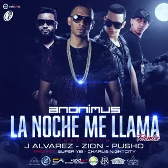 La Noche Me Llama (Remix) [feat. J Alvarez, Zion & Pusho] by Anonimus song reviws