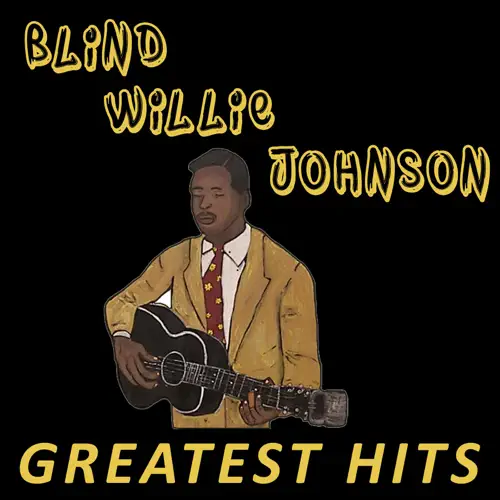 Blind Willie Johnson -Greatest Hits 2014
