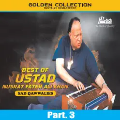 Best of Ustad Nusrat Fateh Ali Khan (Sad Qawwalies) Pt. 3 - Nusrat Fateh Ali Khan Best of Ustad Nusrat Fateh Ali Khan (Sad Qawwalies) Pt. 3 - Nusrat Fateh Ali Khan