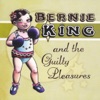 Bernie King and the Guilty Pleasures