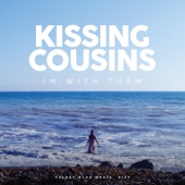 Kissing Cousins - In With Them