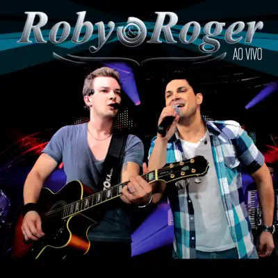 Roby & Roger (Ao Vivo) - Roby & Roger Roby & Roger (Ao Vivo) - Roby & Roger
