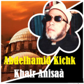 Khair Anisaà (Quran) - Abdelhamid Kichk