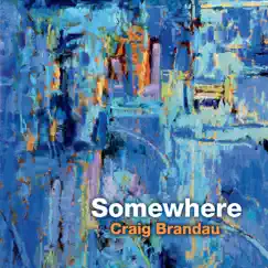 Somewhere by Craig Brandau album reviews, ratings, credits