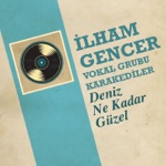 İlham Gencer & Vokal Grubu Karakediler - Bak Bir Varmış Bir Yokmuş