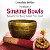 The Best of Singing Bowls: Sounds for Body, Mind and Soul album lyrics, reviews, download