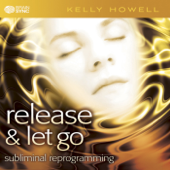 Release & Let Go - Kelly Howell
