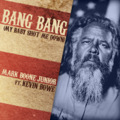 Bang Bang (My Baby Shot Me Down) [feat. Kevin Bowe] - Mark Boone Junior