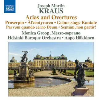 Kraus: Arias & Overtures by Monica Groop, Aapo Hakkinen & Helsingin Barokkiorkesteri album reviews, ratings, credits