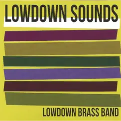 Lowdown Sounds by Lowdown Brass Band album reviews, ratings, credits