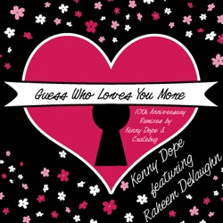 Kenny Dope - Guess Who Loves You More (feat. Raheem DeVaughn)