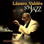 Lázaro Valdés & Son Jazz - Que Viva Changó