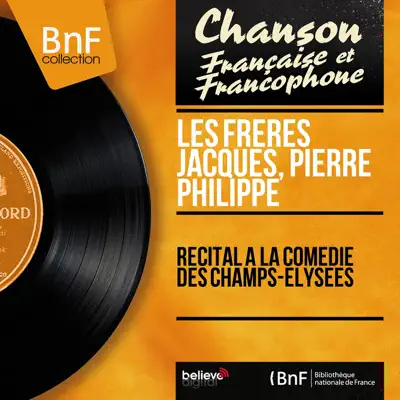 Récital à la Comédie des Champs-Elysées (Live, Remastered, Stereo Version) - Les Frères Jacques