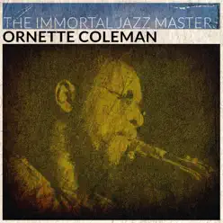 The Immortal Jazz Masters - Ornette Coleman