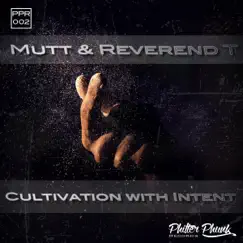 Cultivation With Intent - EP by Mutt & Reverend T album reviews, ratings, credits