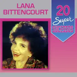 20 Super Sucessos: Lana Bittencourt - Lana Bittencourt