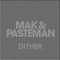 Dither - Mak & Pasteman lyrics