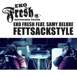 Fettsackstyle (feat. Samy Deluxe) - EP - Eko Fresh