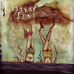 The Kissaway Trail - The Kissaway Trail