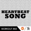 Stream & download Heartbeat Song (The Factory Team Speed Workout Mix) [feat. Angelica] - Single