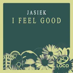 I Feel Good - Single by Jasiek album reviews, ratings, credits