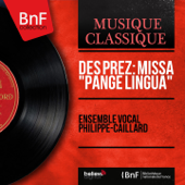 Des Prez: Missa "Pange lingua" (Mono Version) - Ensemble vocal Philippe-Caillard