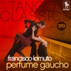 Tango Classics 370: Perfume Gaucho (Historical Recordings)